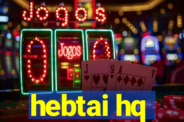 hebtai hq
